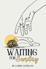 Waiting for Sunday