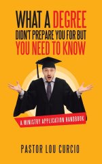 What a Degree Didn't Prepare You For but You Need to Know: A Ministry Application Handbook