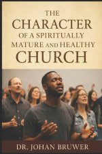 The Character of a Spiritually Mature Church