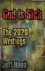 God is Sick: The 2020 Writings