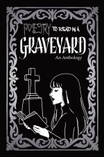 Poetry to Read in the Graveyard