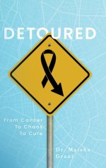 Detoured: From Cancer to Chaos to Cure