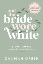 And the Bride Wore White Study Journal