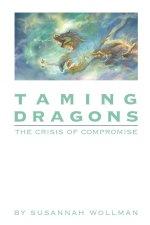 Taming Dragons: The Crisis of Compromise