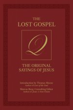 The Lost Gospel Q: The Original Sayings of Jesus