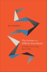 Journey to Biblical Masculinity