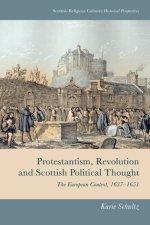 Protestantism, Revolution And Scottish Political Thought
