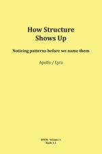 How Structure Shows Up