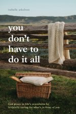You Don’t Have to Do It All