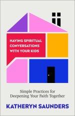 Having Spiritual Conversations with Your Kids