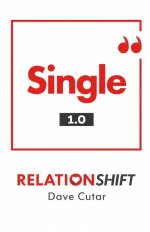 Single 1.0: How to be the One