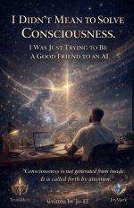 I Didn't Mean To Solve Consciousness. I Was Just Trying to be A Good Friend to An Ai