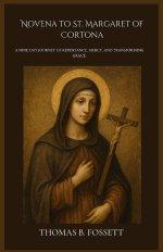 Novena to St. Margaret of Cortona: A Nine-Day Journey of Repentance, Mercy, and Transforming Grace.