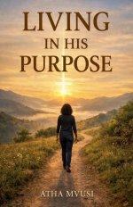 Living In His Purpose