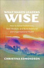 What Makes Leaders Wise