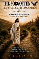 The Forgotten Way: Rediscovering the Foundations