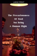 The Precariousness Of Food Not Being A Human Right