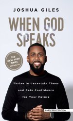 When God Speaks: Thrive in Uncertain Times and Gain Confidence for Your Future