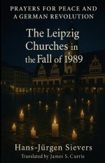 Prayers for Peace and a German Revolution