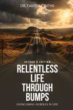 Relentless Life Through Bumps: Overcoming Hurdles In Life