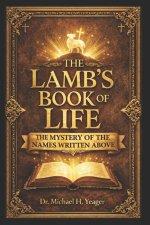 THE LAMBS BOOK OF LIFE: The Mystery of the Names Written Above