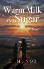 Warm Milk and Sugar: A Memoir