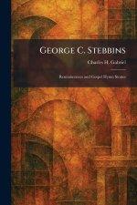 George C. Stebbins: Reminiscences and Gospel Hymn Stories