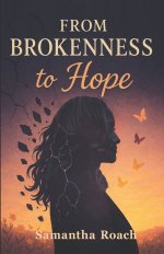 From Brokenness to Hope