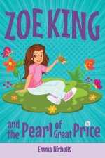 Zoe King And The Pearl Of Great Price