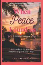 WHEN PEACE FOUND US