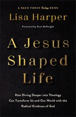 A Jesus–Shaped Life