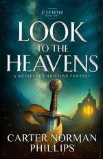 Look to the Heavens: A Medieval Christian Fantasy