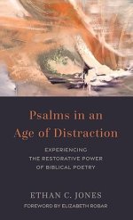 Psalms in an Age of Distraction