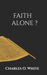 FAITH ALONE?