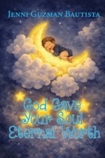 God Gave Your Soul Eternal Worth