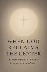 When God Reclaims the Center