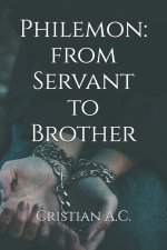 Philemon: from Servant to Brother