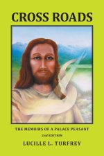 Cross Roads: The Memoirs of a Palace Peasant