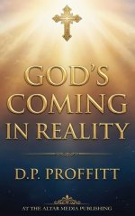GOD'S COMING IN REALITY