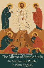 The Mirror of Simple Souls By Marguerite Porete In Plain English