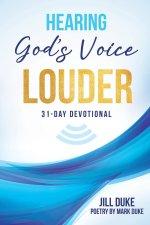 Hearing God's Voice Louder: 31-Day Devotional