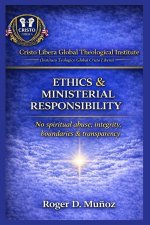 MINISTERIAL ETHICS & RESPONSIBILITY: No Spiritual Abuse, Integrity, Boundaries & Transparency