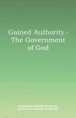 Gained Authority - The Government of God