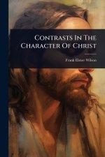 Contrasts In The Character Of Christ