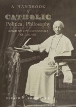 A Handbook of Catholic Political Philosophy