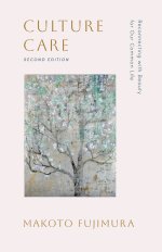 Culture Care : Reconnecting with Beauty for Our Common Life