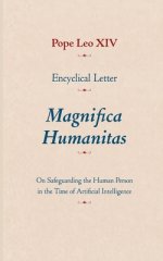 Encyclical Letter Magnifica Humanitas – On Safeguarding the Human Person in the Time of Artificial Intelligence