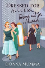 Dressed for Success…Turned Out for Murder
