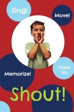 Shout!: Psalm 100