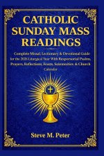 Catholic Sunday Mass Readings : Complete Missal, lectionary & Devotional Guide for the 2026 liturgical year with responsorial Psalms, prayers, reflect